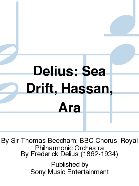 Delius: Sea Drift, Hassan, Ara