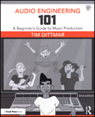 Audio Engineering 101 – 2nd Edition