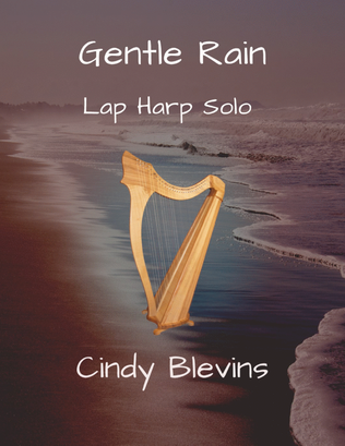 Gentle Rain, original solo for Lap Harp
