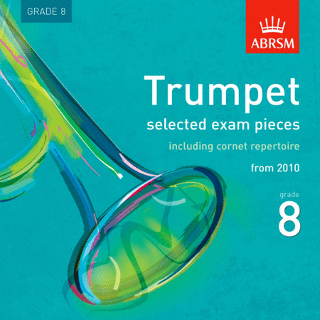 Trumpet Exam Pieces 2010 Grade 8 CD