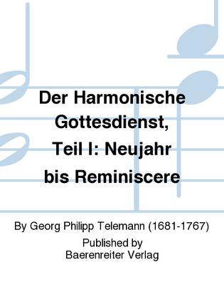 Der Harmonische Gottesdienst, Teil I: Neujahr bis Reminiscere