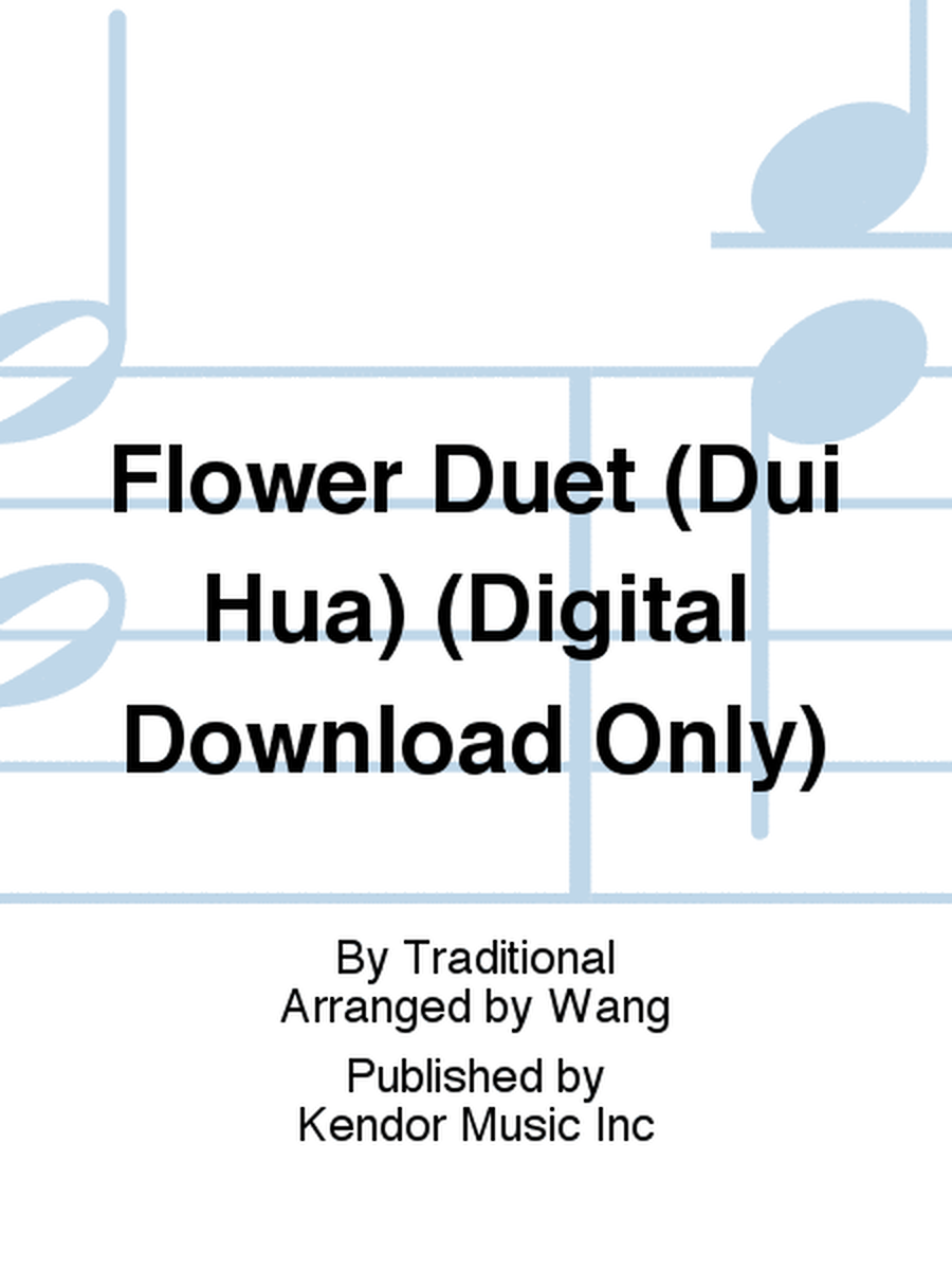 Flower Duet (Dui Hua) (Digital Download Only)