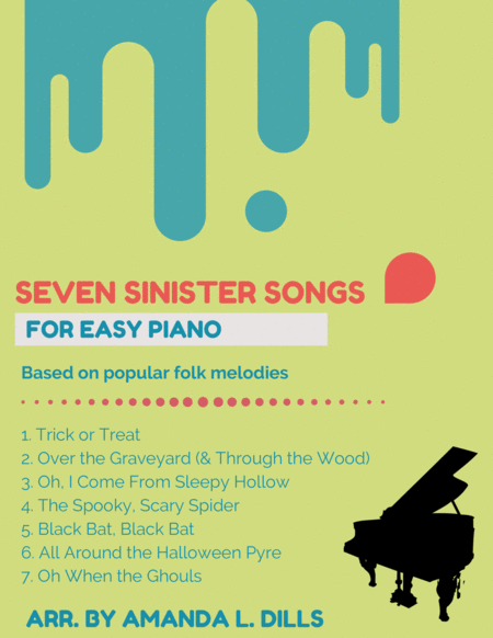 Seven Sinister Songs for Easy Piano