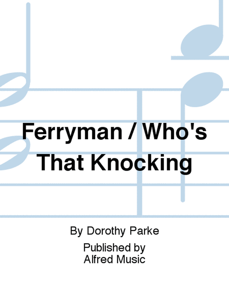 Ferryman / Who's That Knocking