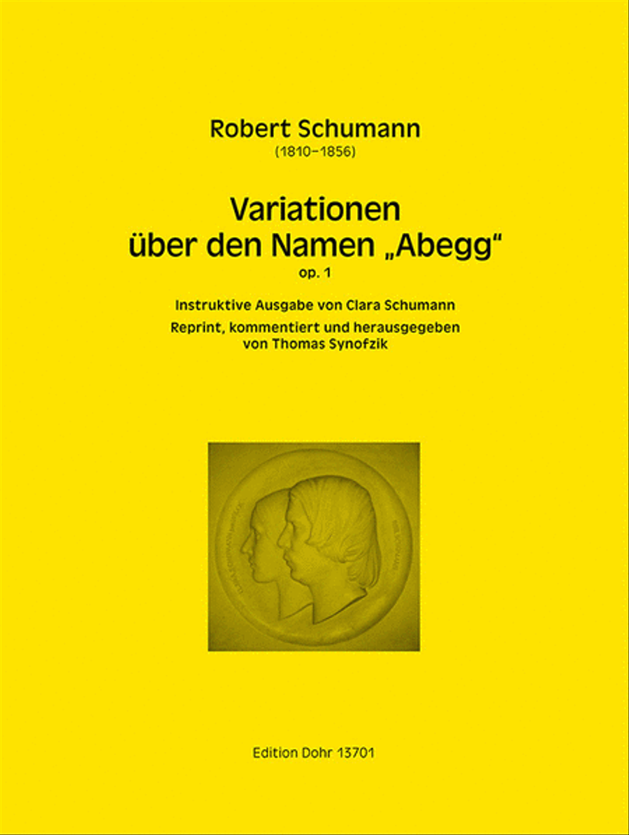 Variationen über den Namen "Abegg" op. 1 (Reprint der "Instruktiven Ausgabe" von Clara Schumann)