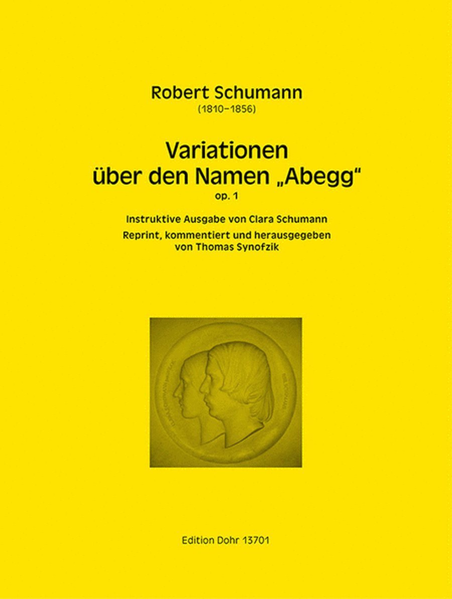 Variationen über den Namen "Abegg" op. 1 (Reprint der "Instruktiven Ausgabe" von Clara Schumann)