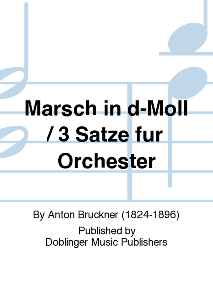 Marsch in d-moll / 3 Satze fur Orchester