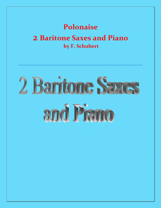 Polonaise - F. Schubert - For 2 Baritone Saxes and Piano - Intermediate