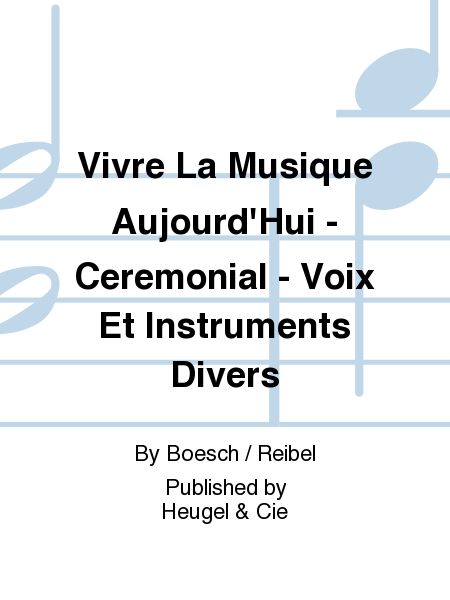 Vivre La Musique Aujourd'Hui - Ceremonial - Voix Et Instruments Divers