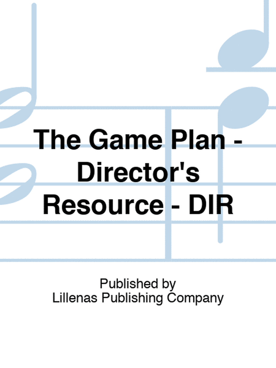The Game Plan - Director's Resource - DIR