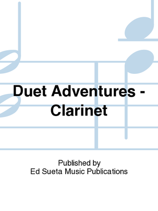 Duet Adventures - Clarinet