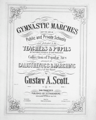 Gymnastic Marches for the use of Public and Private Schools. Collection of Popular Airs arranged for Calisthenics & Marching in & ourt of the Room