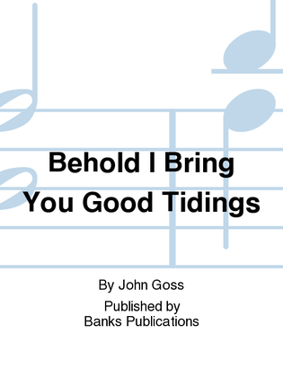 Book cover for Behold I Bring You Good Tidings