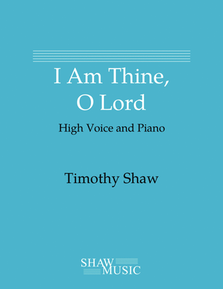 I Am Thine, O Lord - High edition
