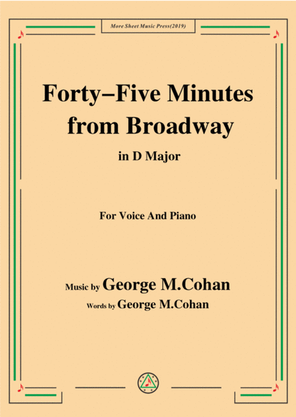 George M. Cohan-Forty-Five Minutes from Broadway,in D Major,for Voice&Piano image number null