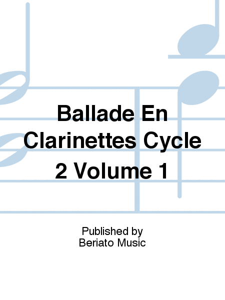 Ballade En Clarinettes Cycle 2 Volume 1