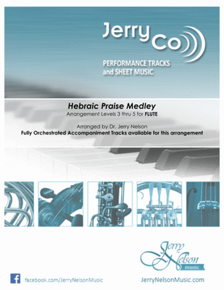 Hebraic Praise Medley (Arrangements Level 3-5 for FLUTE + Written Acc)