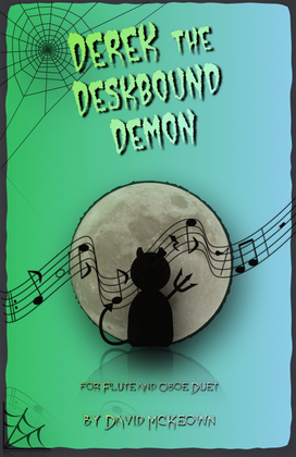 Derek the Deskbound Demon, Halloween Duet for Flute and Oboe