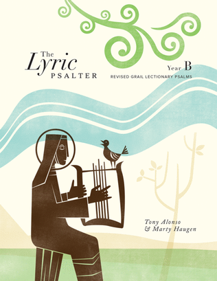 Book cover for The Lyric Psalter, Year B - Choral Refrains