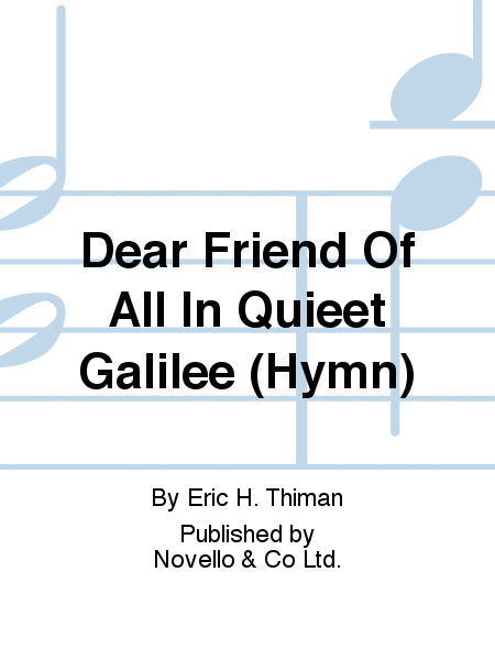 Dear Friend Of All In Quieet Galilee (Hymn)