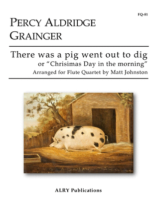 There was a pig went out to dig for Flute Quartet