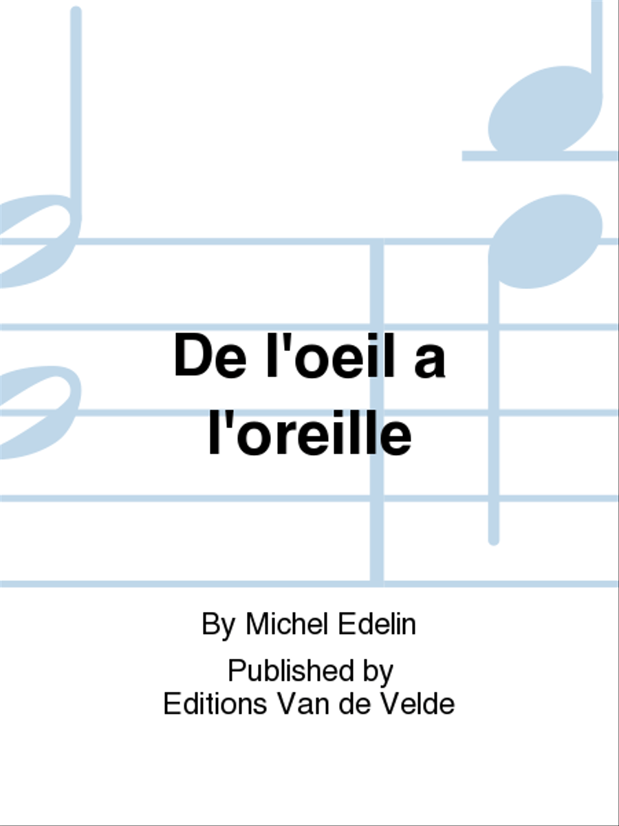 De l'oeil a l'oreille De l'oeil a l'oreille Collection / Songbook scores gallery preview page 1