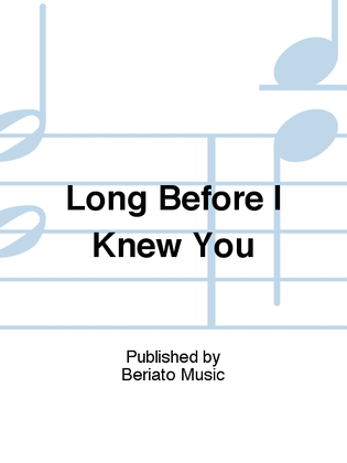 Book cover for Long Before I Knew You