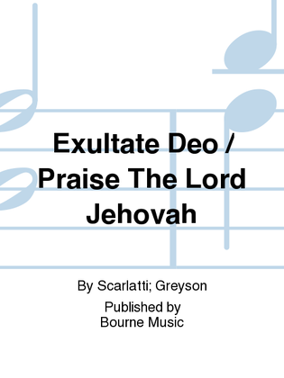 Exultate Deo / Praise The Lord Jehovah