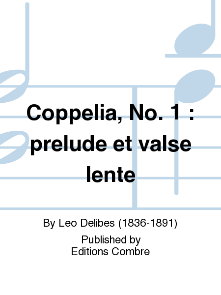Coppelia, No. 1 : prelude et valse lente