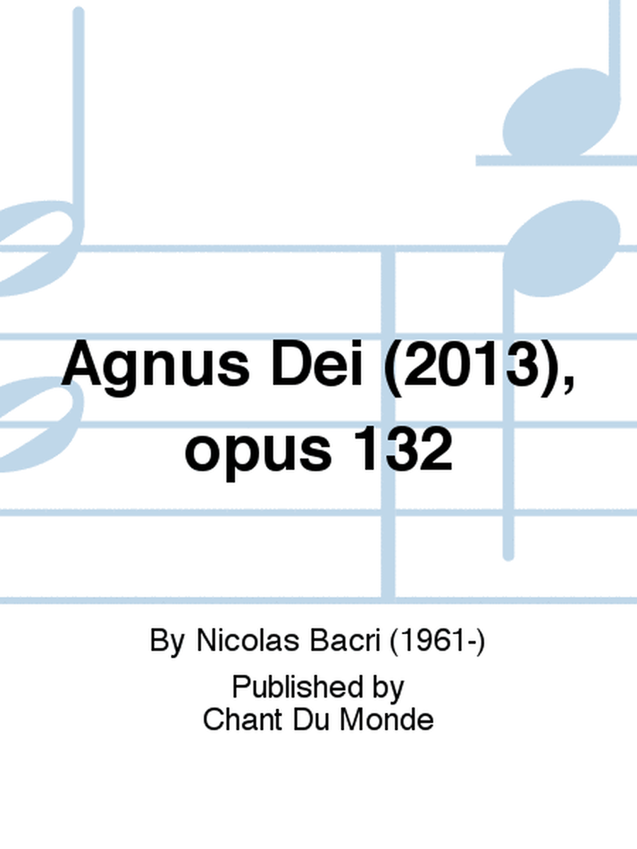 Agnus Dei (2013), opus 132