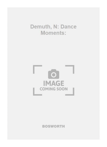 Demuth, N: Dance Moments: