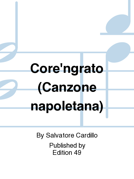 Core'ngrato (Canzone napoletana)