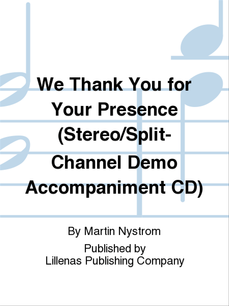 We Thank You for Your Presence (Stereo/Split-Channel Demo Accompaniment CD)
