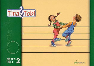 Musikalische Früherziehung "Tina und Tobi". Notenheft 2