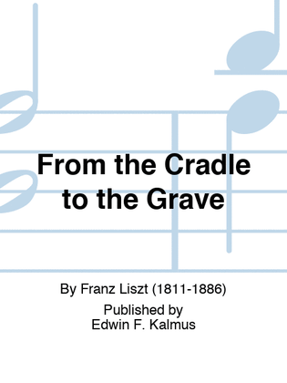 From the Cradle to the Grave (Sympnhonic Poem No. 13)
