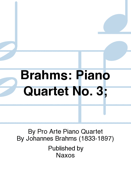 Brahms: Piano Quartet No. 3;