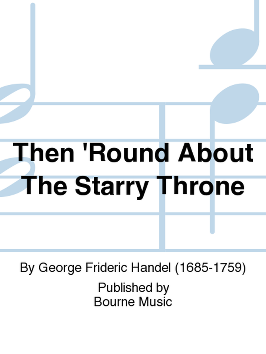 Then 'Round About The Starry Throne