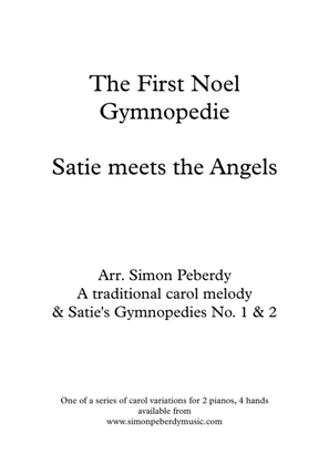 Book cover for The First Noel Gymnopedie, Christmas Carol variations - Satie meets the Angels, for 2 pianos 4 hands
