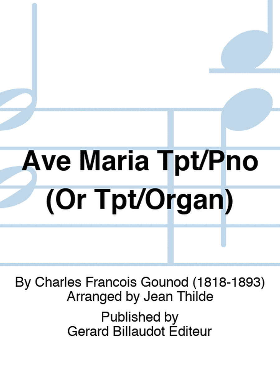 Ave Maria Tpt/Pno (Or Tpt/Organ)