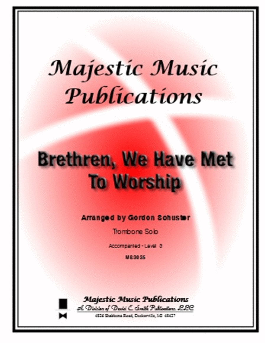 Brethren, We Have Met To Worship by Gordon Schuster Piano Accompaniment - Sheet Music