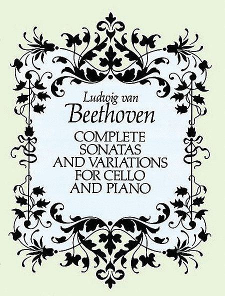 Ludwig van Beethoven: Complete Sonatas And Variations For Cello And Piano