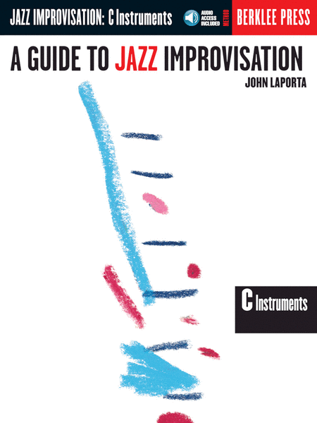 A Guide to Jazz Improvisation (C Edition)
