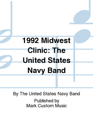 1992 Midwest Clinic: The United States Navy Band