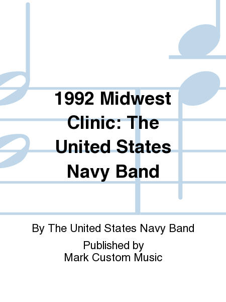 1992 Midwest Clinic: The United States Navy Band