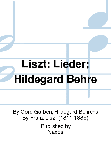 Liszt: Lieder; Hildegard Behre