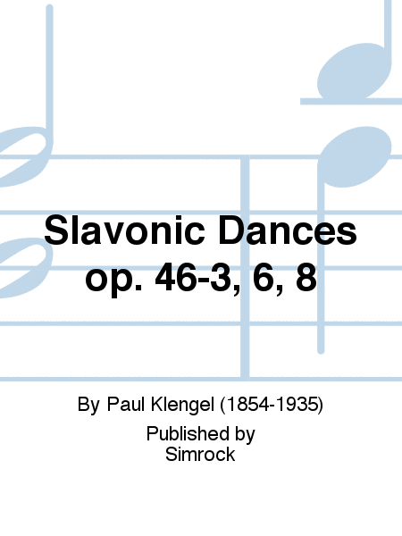 Slavonic Dances op. 46-3, 6, 8