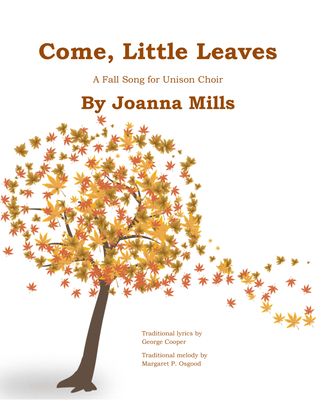 Book cover for Come, Little Leaves (A Fall Song for Unison Choir)