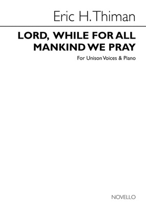 Lord, While for All Mankind We Pray
