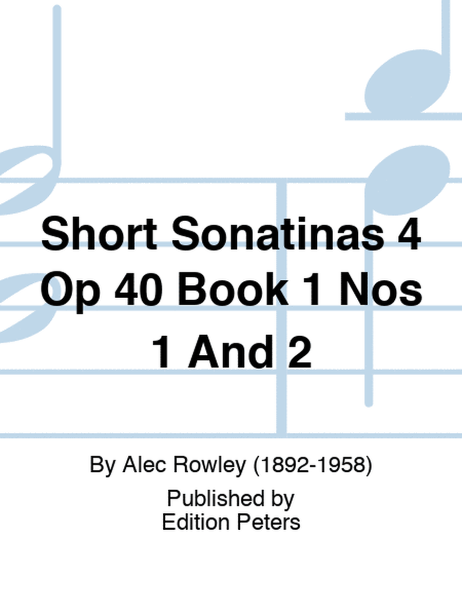 Short Sonatinas 4 Op 40 Book 1 Nos 1 And 2