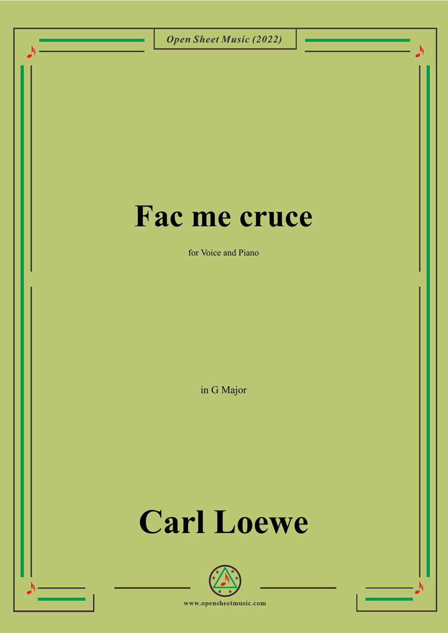 Loewe-Fac me cruce,in G Major,for Voice and Piano